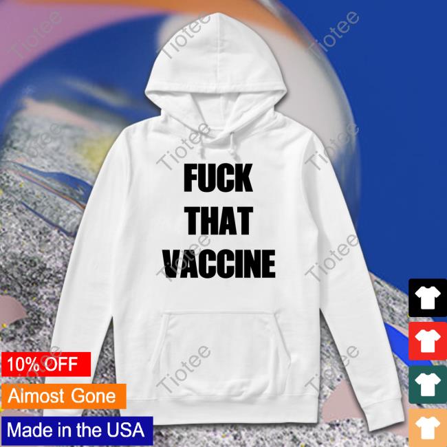 Blackgunsmatter Shop Fuck That Vaccine Tee Shirt