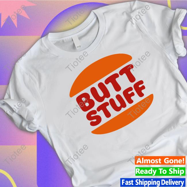 Official Butt Stuff Shirts