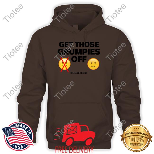 Meidastouch Get Those Grumpies Off Tank Meidastouch Get Those Grumpies Off Hoodie