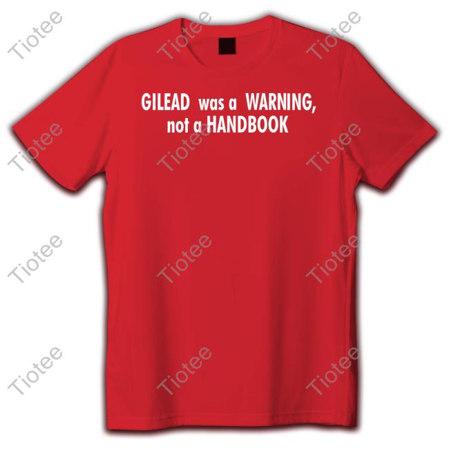 Gilead Was A Warning Not A Handbook Hooded Sweatshirt