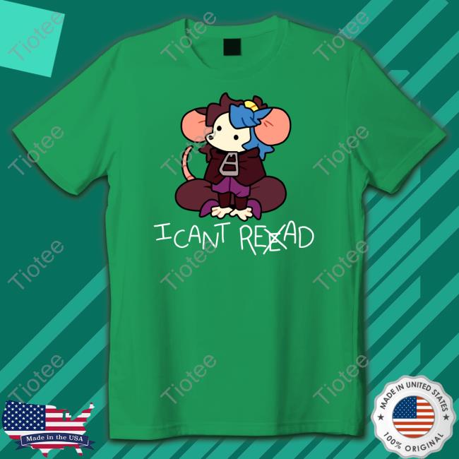 I Can't Reead Tee Shirt