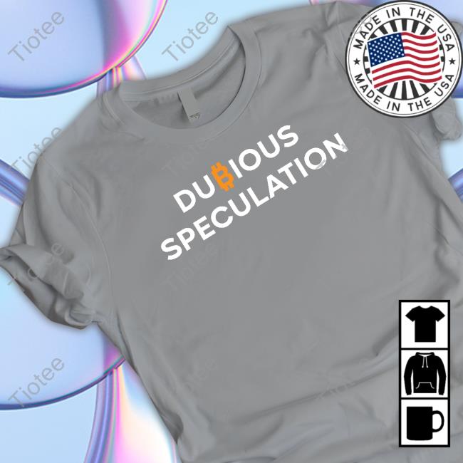 Dubious Speculation Bitcoin Shirt Into The Cryptoverse Merch