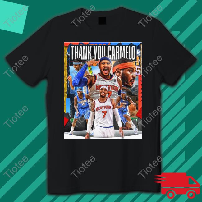Official Thank You Carmelo T Shirts