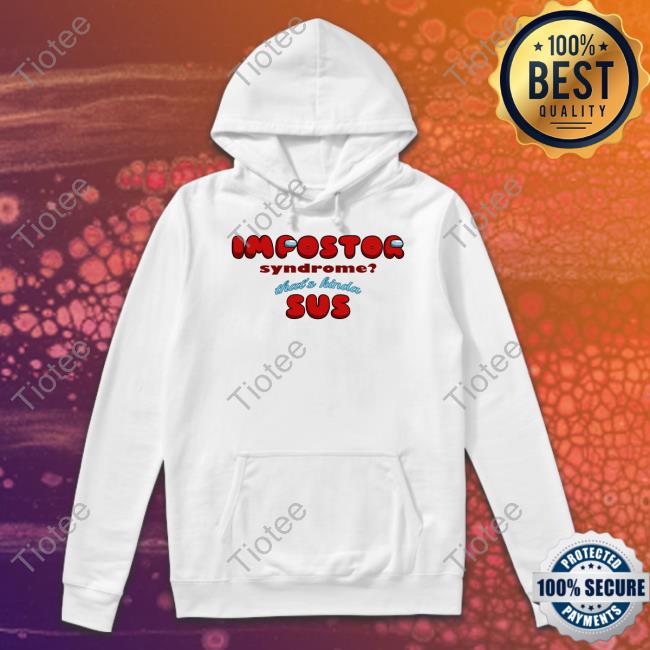 Impostor Syndrome That's Kinda Sus Long Sleeve T Shirt Snazzyseagull