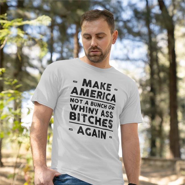 American Trigger Pullers Merch Make America Not A Bunch Of Whiny Ass Bitches Againl Tee Shirt Kristy Swanson