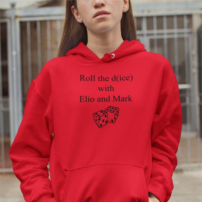 Roll The Dice With Elio And Mark Shirts Big Cat