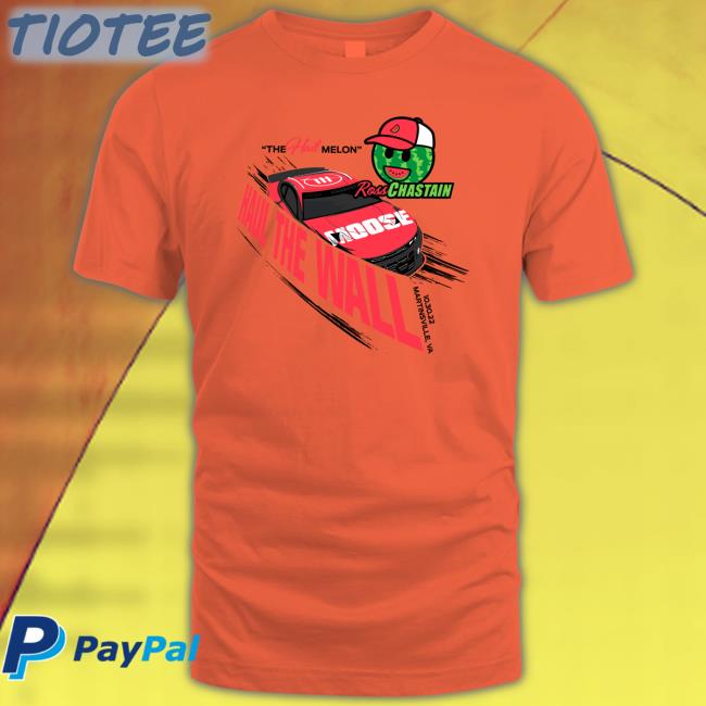 Adam Stern The Hail Melon Haul The Wall Ross Chastain Shirt MelonManBrand