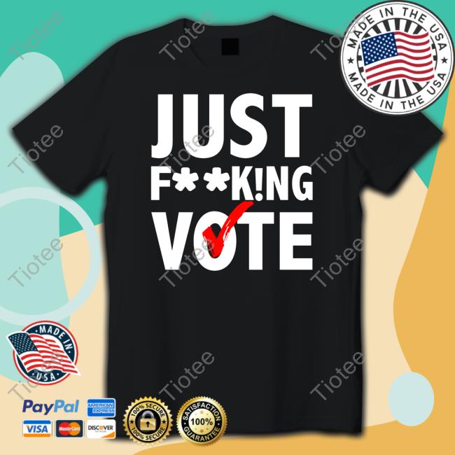 Just Fucking Vote Long Sleeve T Shirt