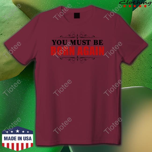 Damon Atkins You Must Be Born Again Shirt