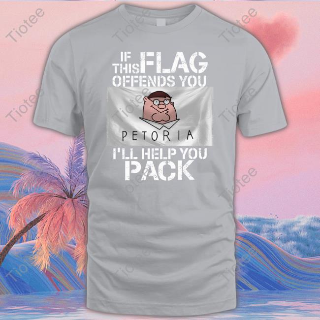 If This Flag Offends You I'll Help You Pack Petoria Sweatshirt