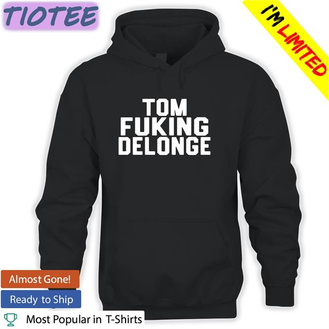 Tom Fucking Delonge T Shirt