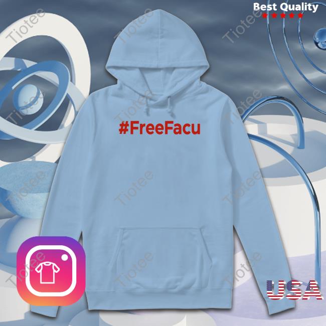 Official Free Facu T-Shirt #Freefacu Shirt Free Facu
