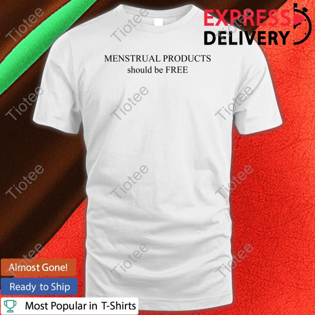 Menstrual Products Should Be Free Long Sleeve T Shirt