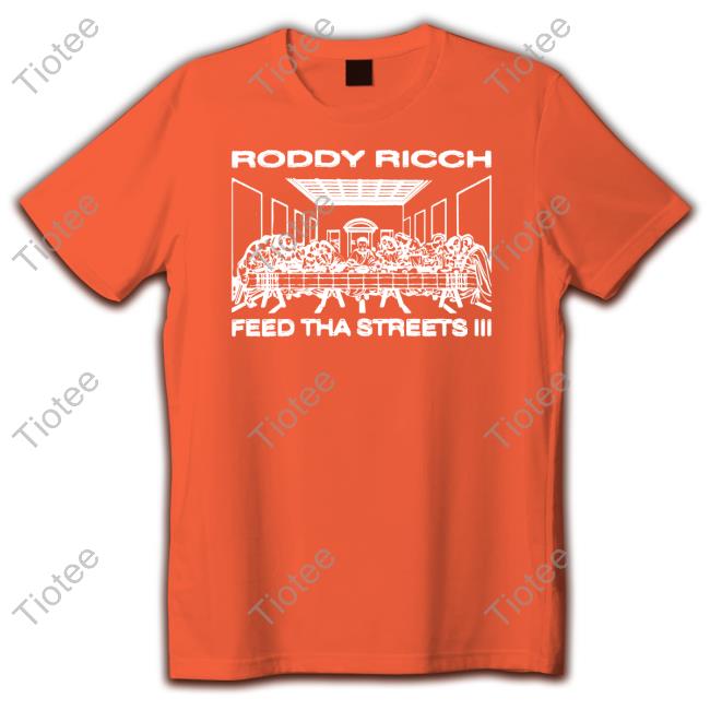 Roddy Ricch Merch Roddy Rich Feed Tha Streets Iii Last Supper Sweatshirt Rozwelluniverse