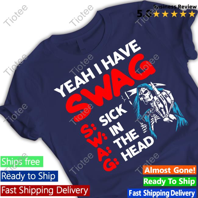 Sikbrand Yeah I Have Swag Sick In The Head Long Sleeve Tee Shirt