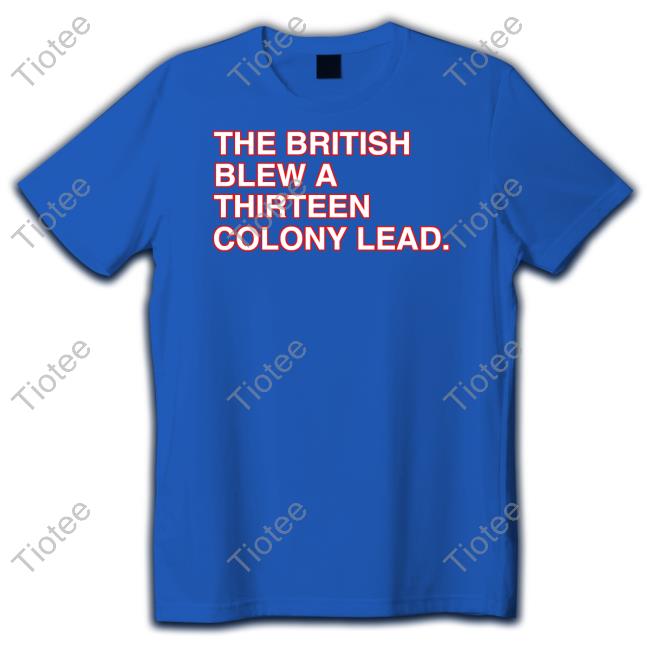 The British Blew A Thirteen Colony Lead Hoodie Obvious Shirts Store