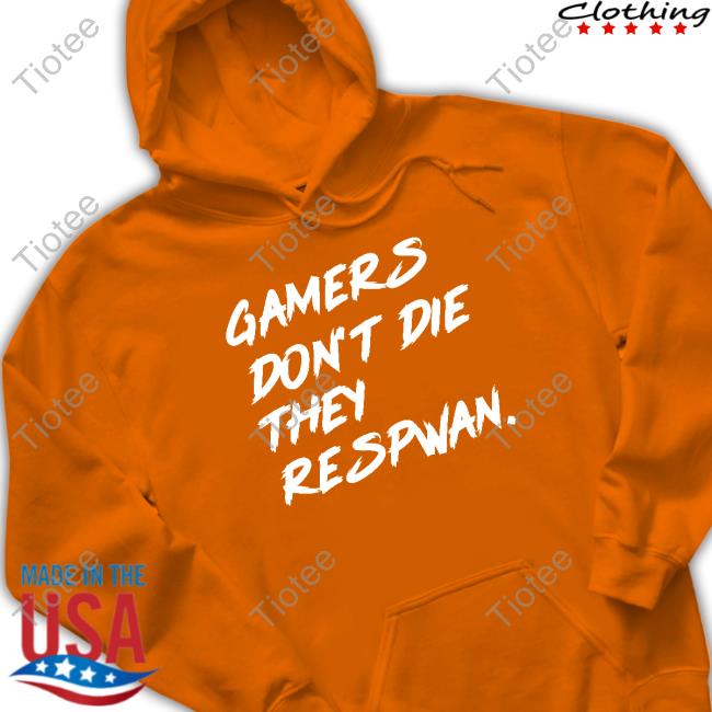 ShitpostGateway Gamers Don't Die They Respwan Sweatshirt