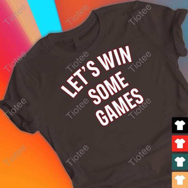 Let's Win Some Games Tee