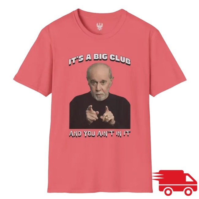 George Carlin - It's A Big Club T Shirt