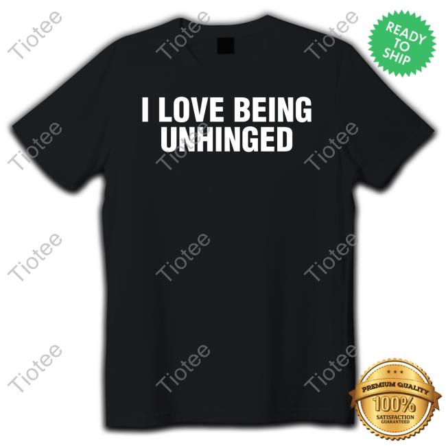 Gl0thes Merch I Love Being Unhinged Tee Shirt
