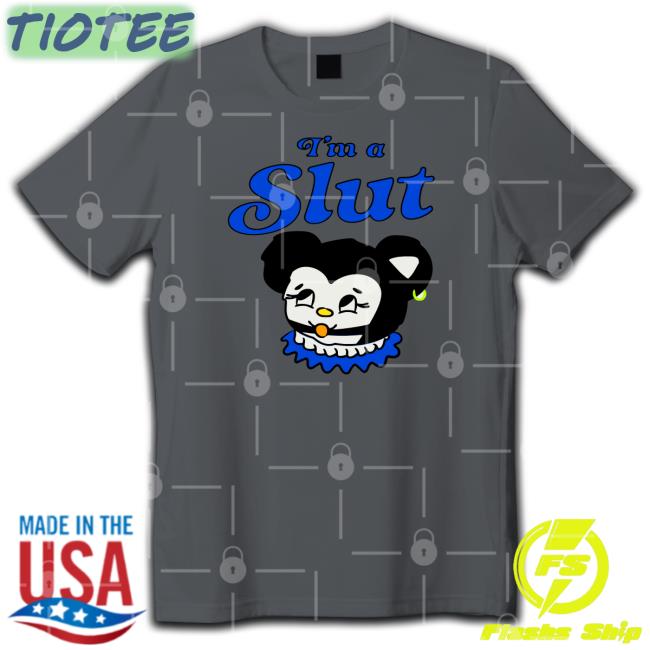 I Am A Slut Are You A Slut Sensitive Ugly Crier Loving Trying T Shirt