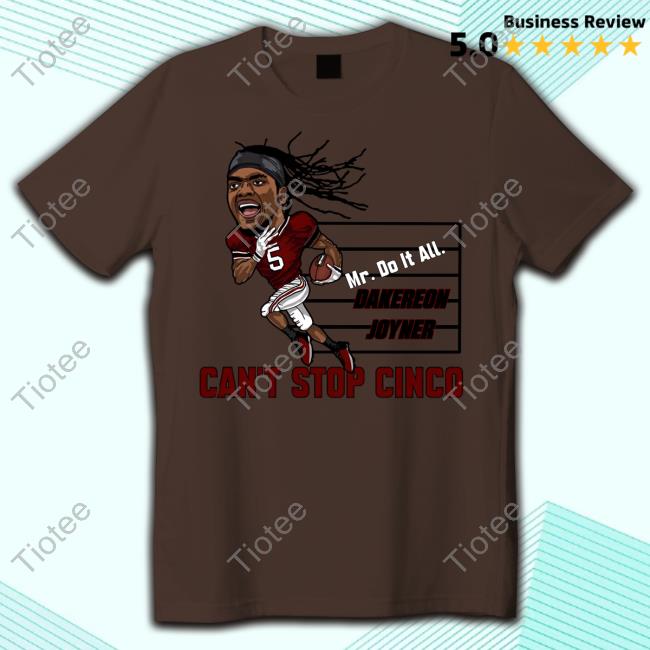 Official Mr. Do It All Dakereon Joyner Can't Stop Cinco T-Shirt