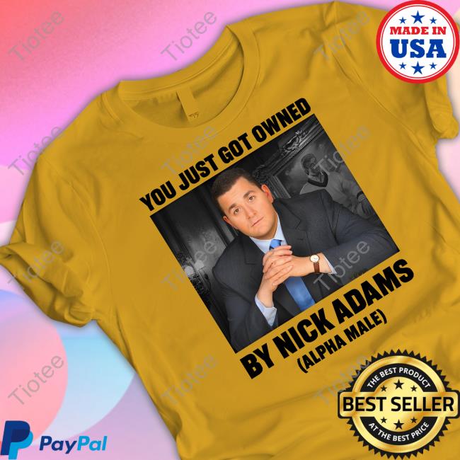 Nickadamsinusa You Just Got Owned By Nick Adams Tee