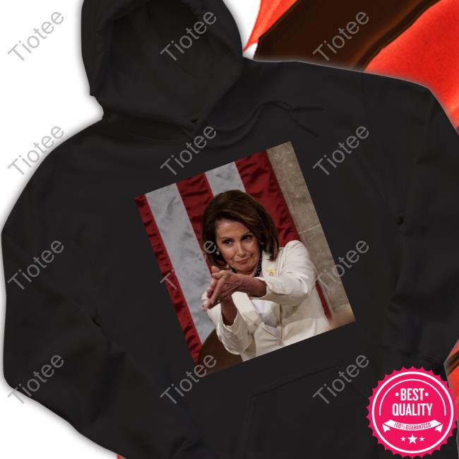 Official Nancy Pelosi Clapping For Donald Trump Hoodie