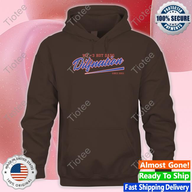 Sadie Crowell Dilf Nation We Love Hot Dads Hooded Sweatshirt