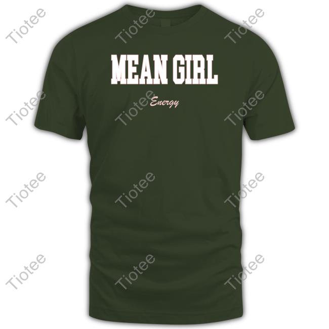 Barstool Sports Mean Girl Merch Mean Girl Energy Shirts