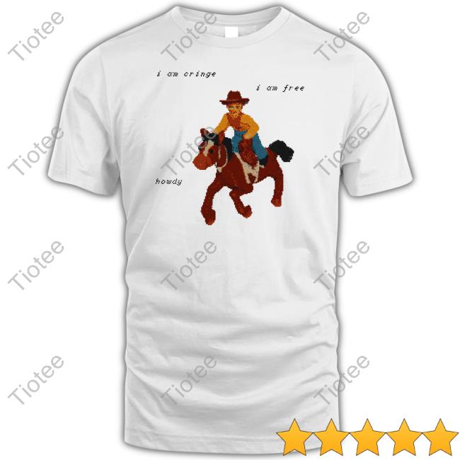 Dogecore Shop I Am Cringe I Am Free Howdy Shirts