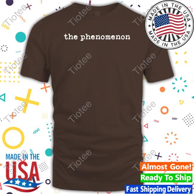 Official The Phenomenon T Shirt