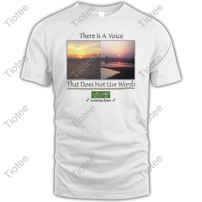 There Is A Voice That Doesn't Use Words Listen House Sweatshirt