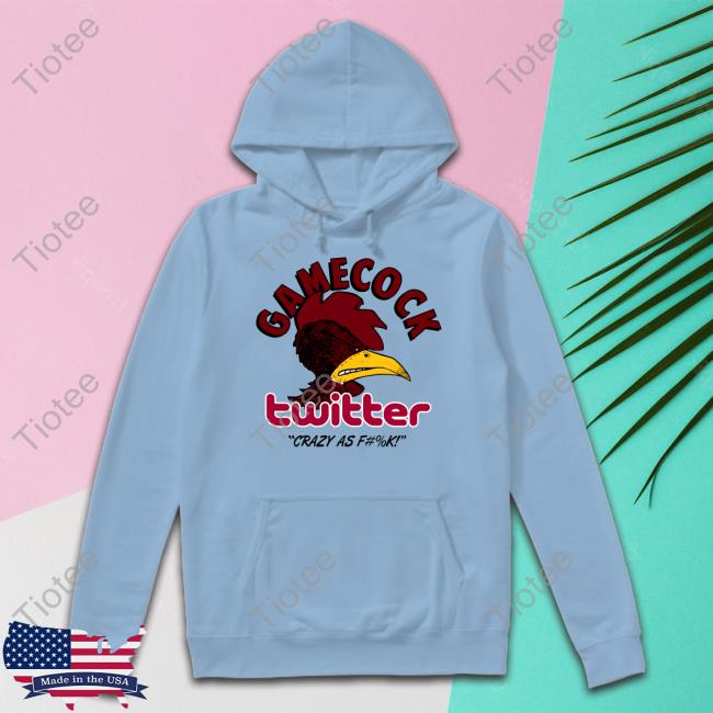 Bull Ward Gamecock Twitter Crazy As Fuck Hoodie