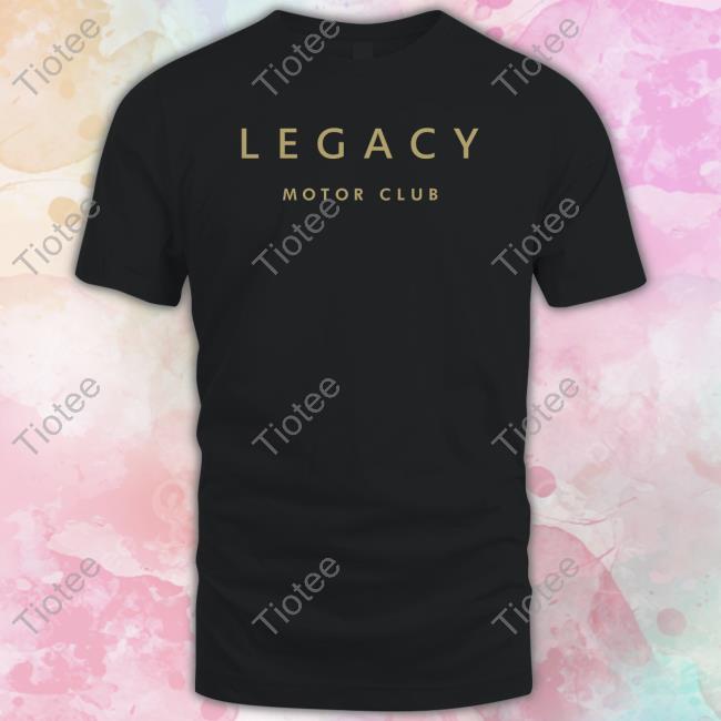 Legacy Motor Club T Shirt