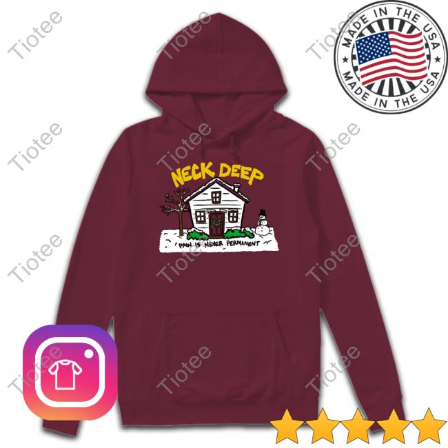 Neck Deep Merch House Long Sleeve Tee Shirt House Pain Is Never Permanent Long Sleeve Tee Shirt Neck Deep Merch
