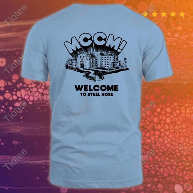 Mc's Cel Mates Mccm Welcome To Steel Hose Sweatshirt