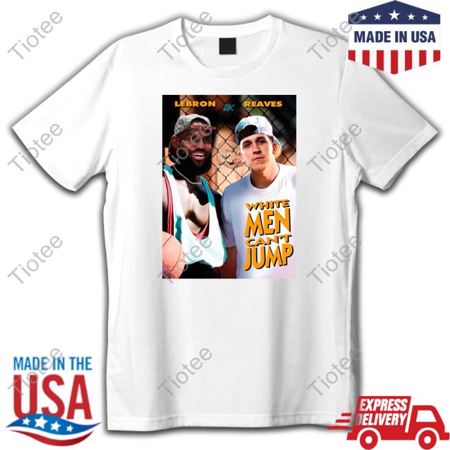 Lebron James And Austin Reaves White Men Can't Jump shirt