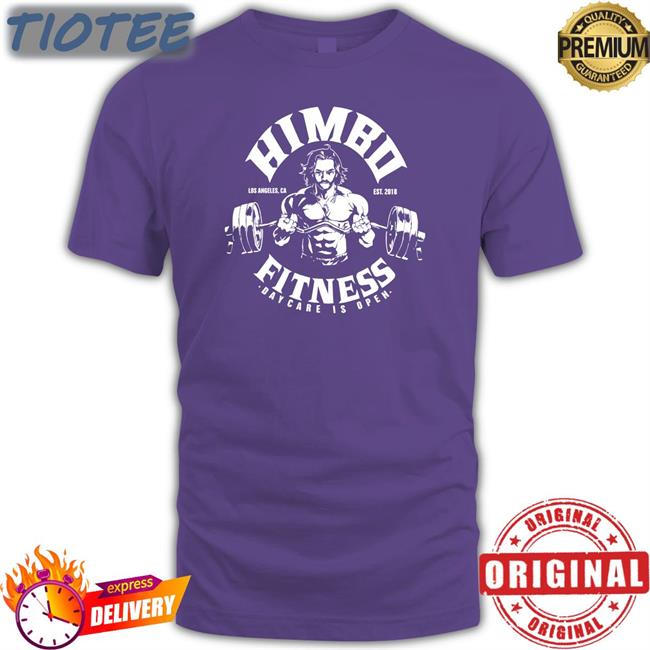 Himbo Fitness Daycare Is Open Tee Shirt