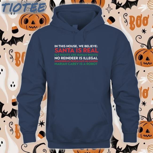 Shitheadsteve Merch In This House We Believe Santa Is Real Elf Rights Are Human Rights Sweatshirt