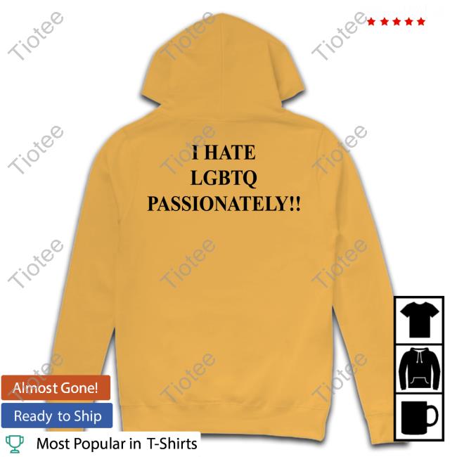 Saynotolgbtqinkenya I Hate Lgbtq Passionately Hoodie