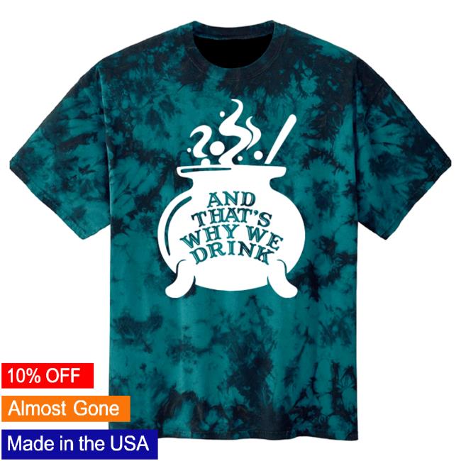 Official Atwwd Merch And Thats Why We Drink Merch Witch’S Brew T-Shirts (Teal Dye)