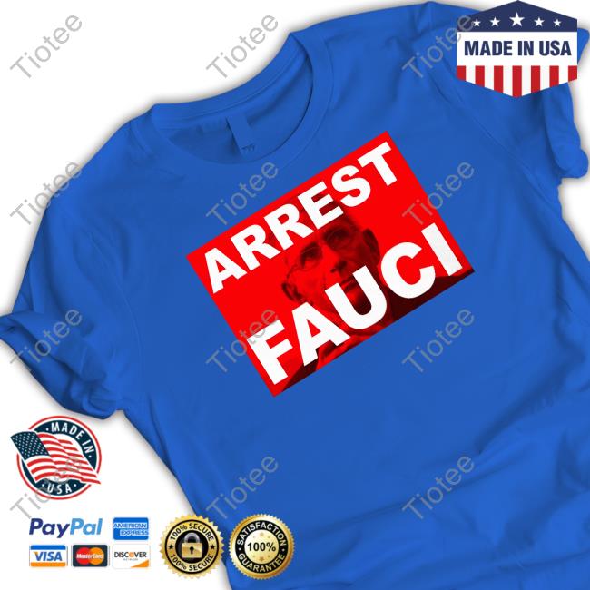 Arrest Fauci Shirt
