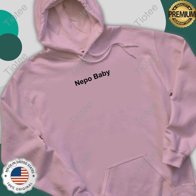 Nepo Baby Sweatshirt Hailey Baldwin Nepo Baby T Shirt Pop Crave
