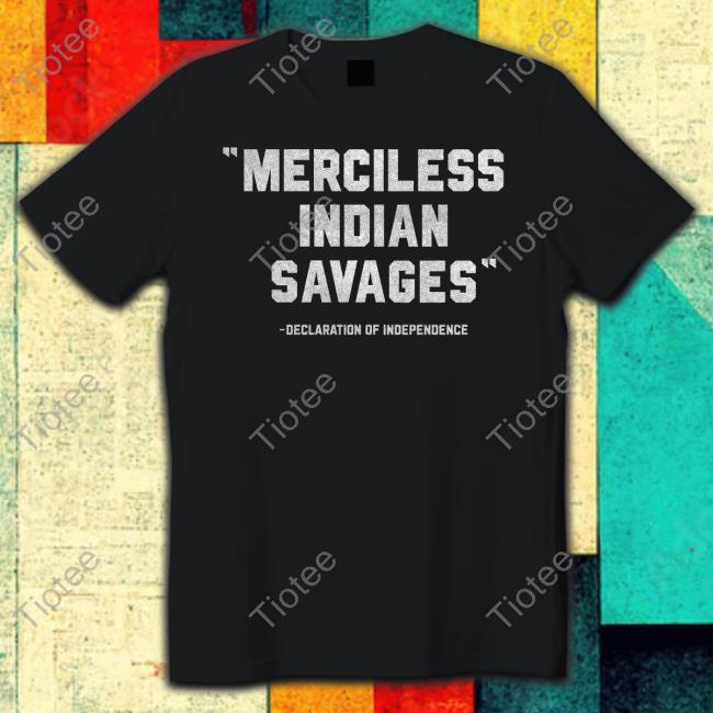 Merciless Indian Savages Shirt The Ntvs Store