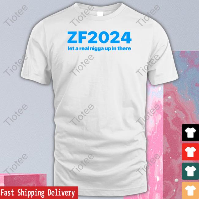 Zf2024 Let A Real Nigga Up In There T Shirt