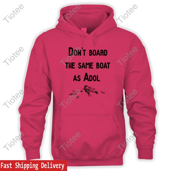 Official Don't Board The Same Boat As Adol Hoodie Noisy Pixel Merch