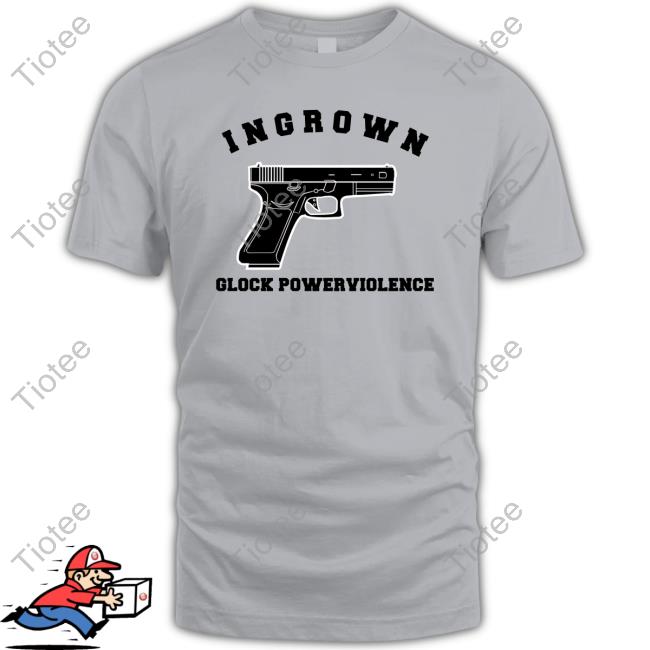 Ingrown Glock Powerviolenct Tee Shirt