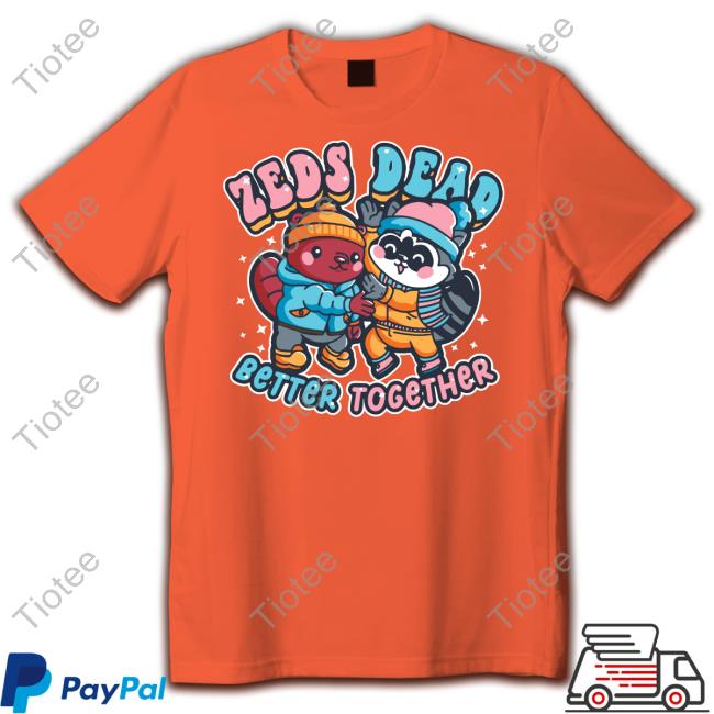 Zeds Dead Merch Better Together Hoodie