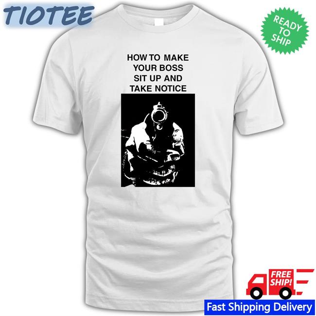 Heart Attack Man How To Make Your Boss Sit Up New Shirt
